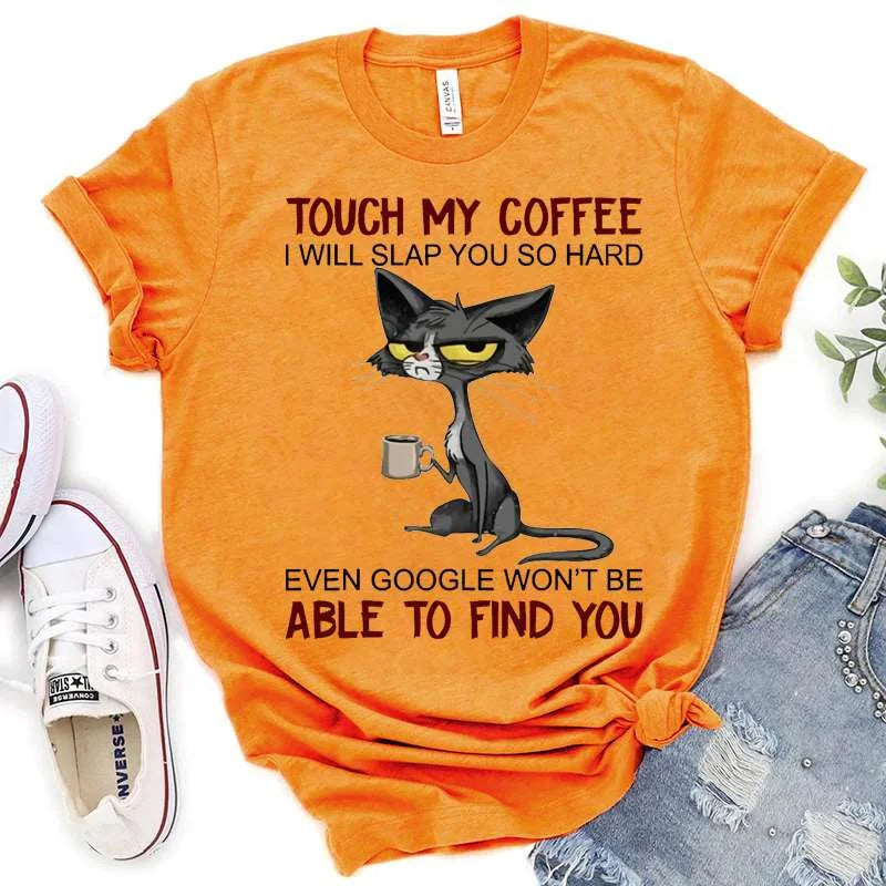 Kawaii Cat Touch My Coffee I Will Slap You So Hard Print T-shirts for Women Fashion Casual Short Sleeve Tops Ladies T-shirt Tops